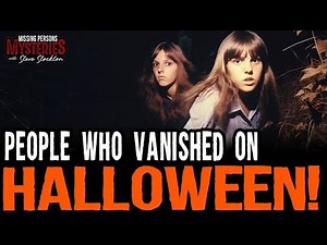 People who VANISHED on Halloween!