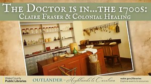 WCPL Virtual Program - The Doctor is in...the 1700s: Clair Fraser & Colonial Healing
