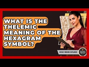 What Is The Thelemic Meaning Of The Hexagram Symbol? - Occult Origins Explained