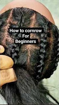 How to cornrow for beginners
