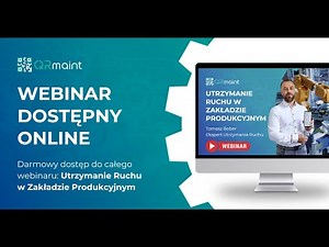 Webinar #2: Utrzymanie Ruchu w zakładzie produkcyjnym