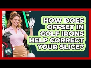 How Does Offset In Golf Irons Help Correct Your Slice? - Your Golf Gear Insider