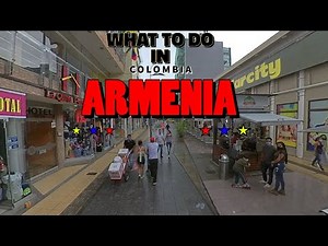 What to do in Armenia, Quindio, Colombia