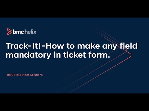 Track It 20 xx - How to make any field mandatory in ticket form