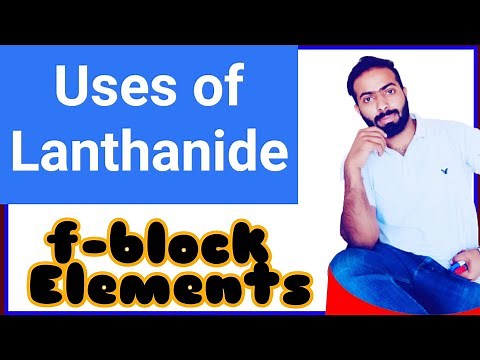 Applications and uses of Lanthanides || importance of lanthanides || Lanthanides || f-block elements
