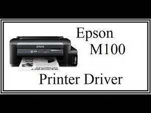 HOW TO INSTALL EPSON PRINTER M100 DRIVER