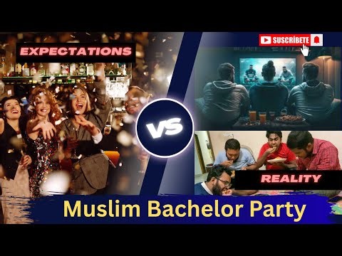 Muslim Bachelor Party - Expectations vs Reality