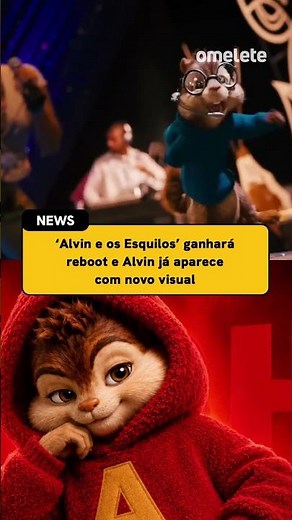 REBOOT DE ALVIN E OS ESQUILOS E O NOVO VISUAL DE ALVIN 😯