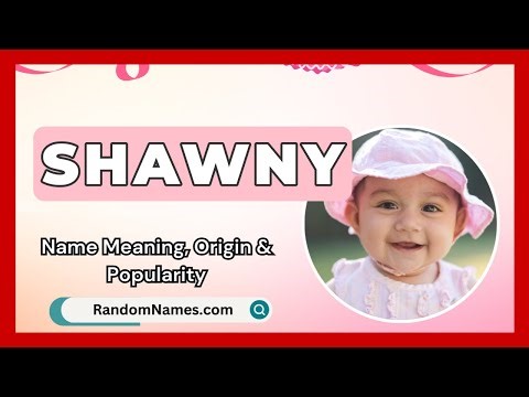 Shawny - Baby Girl Name Meaning, Origin & Popularity - RandomNames.com