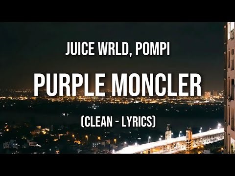 Juice WRLD - Purple Moncler (clean - lyrics)