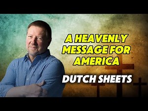 ✝️Dutch Sheets PROPHETIC UPDATES🔥Six Whispers of Mercy: A Heavenly Message for America
