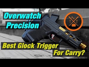 Is The Overwatch Precision Trigger, The Best Glock Trigger For Concealed Carry?