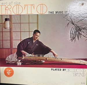 Kimio Eto - Art Of The Koto; The Music Of Japan