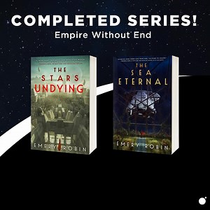 The Empire Without End duology by Emery Robin is now complete! Begin your journey through a dazzling tale of empire and betrayal set among the stars with THE STARS UNDYING, then pick up THE SEA ETERNAL. | Orbit Books US