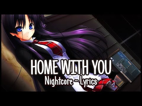 Nightcore - Home With You (Madison Beer) [Lyrics]