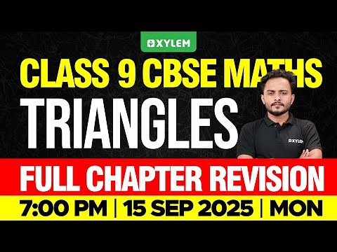 Class 9 CBSE Maths | TRIANGLES - FULL CHAPTER REVISION | Xylem Class 9 CBSE