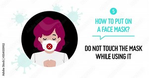 Coronavirus tips: How to wear a surgical mask properly. How to put on a face mask : 5. Do not touch the mask while using it. English language. Safety advice animation