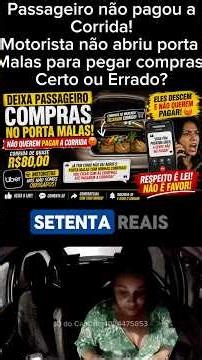 PASSAGEIRO NÃO PAGOU… E A MOTORISTA NÃO ABRIU O PORTA-MALAS! #motoristadeaplicativo #automobile