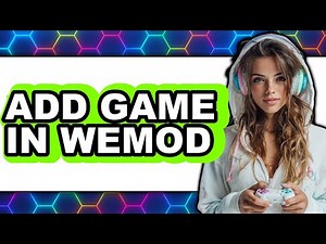 How to Add Game in Wemod (Full Guide)