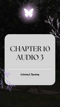 Chapter 10_ Text 3_Listening & Speaking