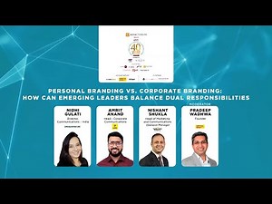 Personal Branding v/s Corporate Branding: How can emerging leaders balance dual responsibilities