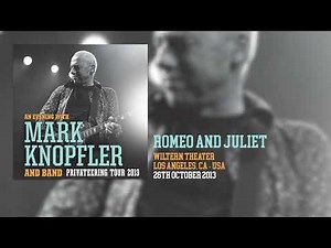 Mark Knopfler - Romeo And Juliet (Live, Privateering Tour 2013)