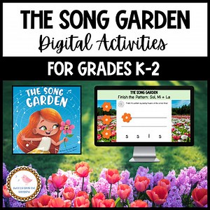 The Song Garden Digital Activities for Elementary Music