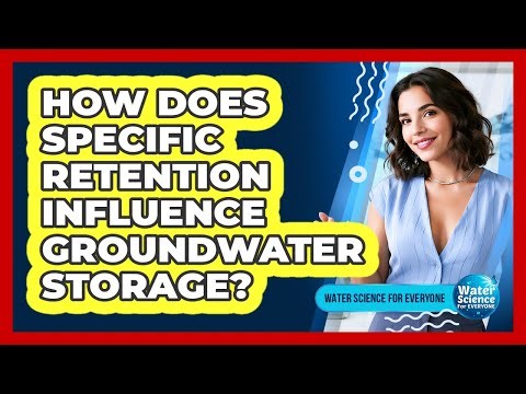 How Does Specific Retention Influence Groundwater Storage?