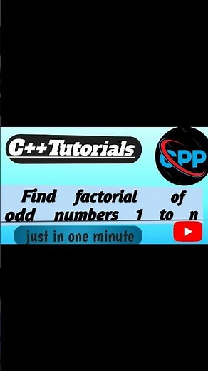 😋Best method to find factorial of odd numbers 1 to N #coding #learncpp #shorts