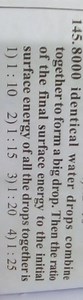145.8000 identical water drops combine together to form a big d... | Filo