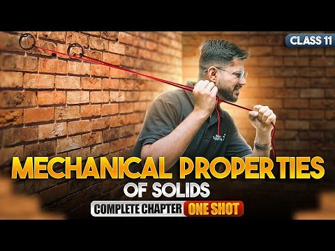 Mechanical Properties of Solids Class 11 One Shot | NCERT Physics Full Chapter-8 Revision| CBSE 2026