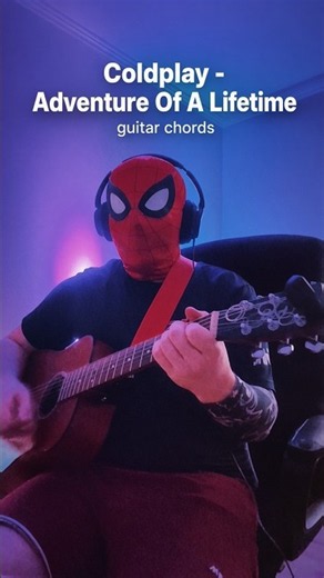 Coldplay – Adventure Of A Lifetime | Guitar Chords #Coldplay #AdventureOfALifetime #GuitarCover