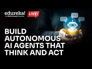 Build Autonomous AI Agents That Think and Act | Learn LLMs, MCP & RAG | Edureka Live