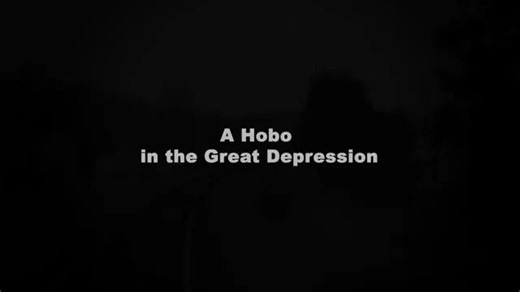 (转载/Hobo documentary) A Hobo in the Great Depression