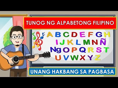 TUNOG NG ALPABETONG PILIPINO || TAGALOG LETTER SOUNDS SONG || UNANG HAKBANG SA PAGBASA