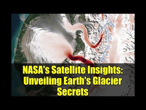 NASA's Satellite Insights: Unveiling Earth's Glacier Secrets