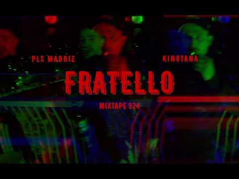 PLS - FRATELLO FT KINGTANA (MIXTAPE 924)