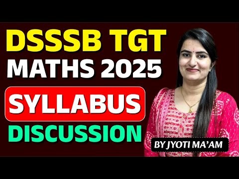 🔥 DSSSB TGT Maths 2025 Syllabus Discussion | Live with Jyoti Ma’am | Strategy + Topics + Books