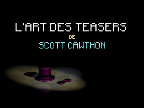 L'ART DES TEASERS DE SCOTT CAWTHON