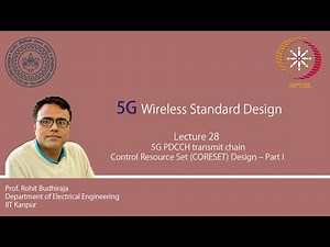Lecture 28 : 5G PDCCH transmit chain – control resource set (CORESET) design – part I