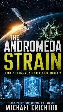 The Andromeda Strain By Michael Crichton - Book Summary In Under Four Minutes