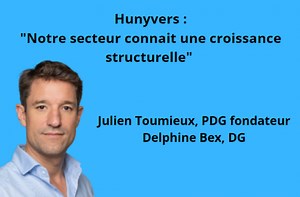 Hunyvers :  " Notre secteur connait une croissance structurelle"