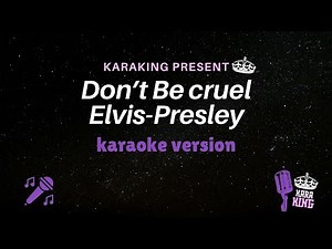 Elvis Presley - Don’t Be cruel (Karaoke Version) - Lyrics from karaking Karaoke