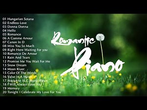 Romantic Piano - The Best 20 Soft Romantic Piano Love Songs of the World