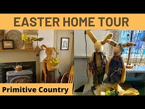 EASTER Tour 2020- SPRING HOME DECOR - Primitive Country