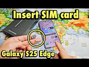 Galaxy S25 Edge: How to Insert SIM Card + Tips