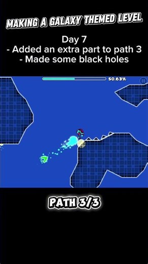 Making A Galaxy Themed GD Level Day 7 route 3/3 #geometrydash #layout #branchingpaths #leveldesign