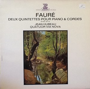 Fauré, Jean Hubeau, Quatuor Via Nova - Deux Quintettes Pour Piano & Cordes Op. 89 - Op. 115