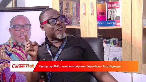 I used to study from 10pm-5am for 5 years - Prof. Gyampo #thecareertrail #JoyLearningTV #JoyNews | Joy Learning