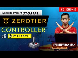 ZeroTier Controller - MIKROTIK TUTORIAL [ENG SUB]